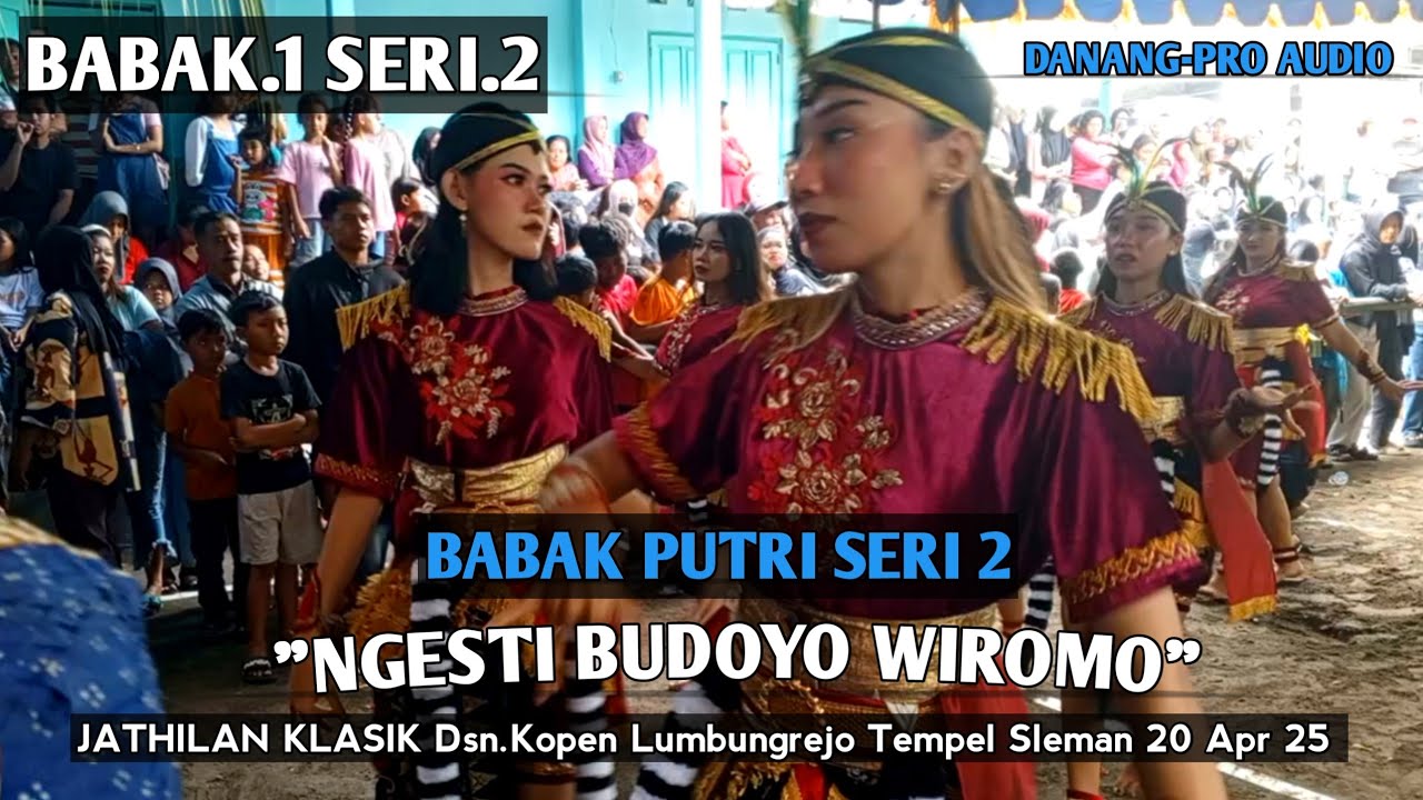 Ngesti Budoyo Wiromo Babak 1 Seri 2 NDADI Jathilan Klasik Putri Kopen Lumbungrejo Tempel Sleman 2025