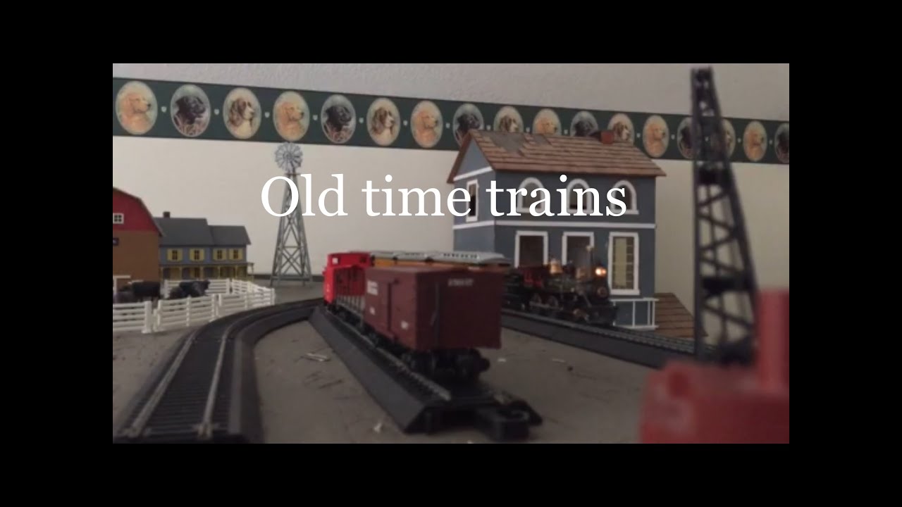 Old time trains.