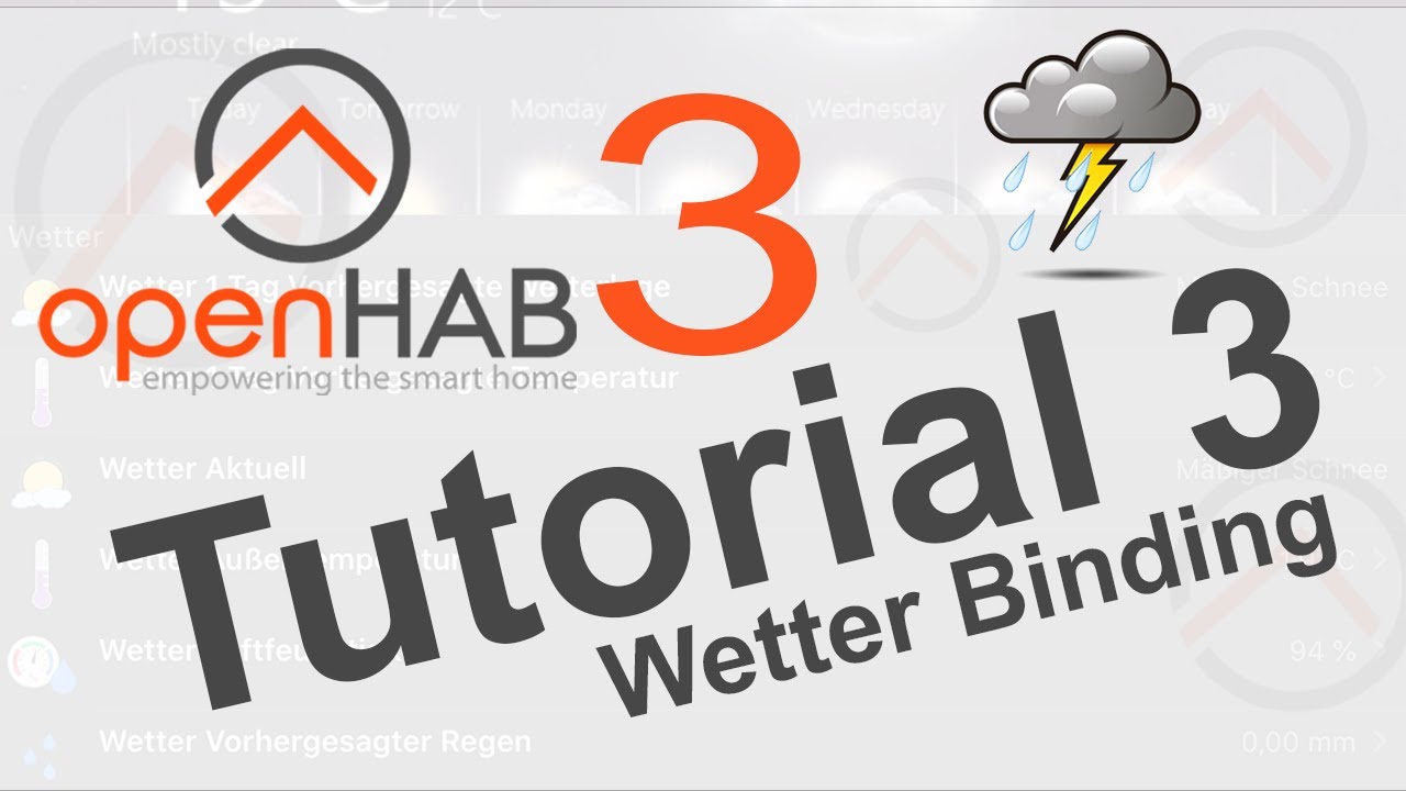 openHAB 3 | Tutorial 3 | Wetter Binding | Installation & Setup Deutsch | OH3 | OPENHAB Videoreihe