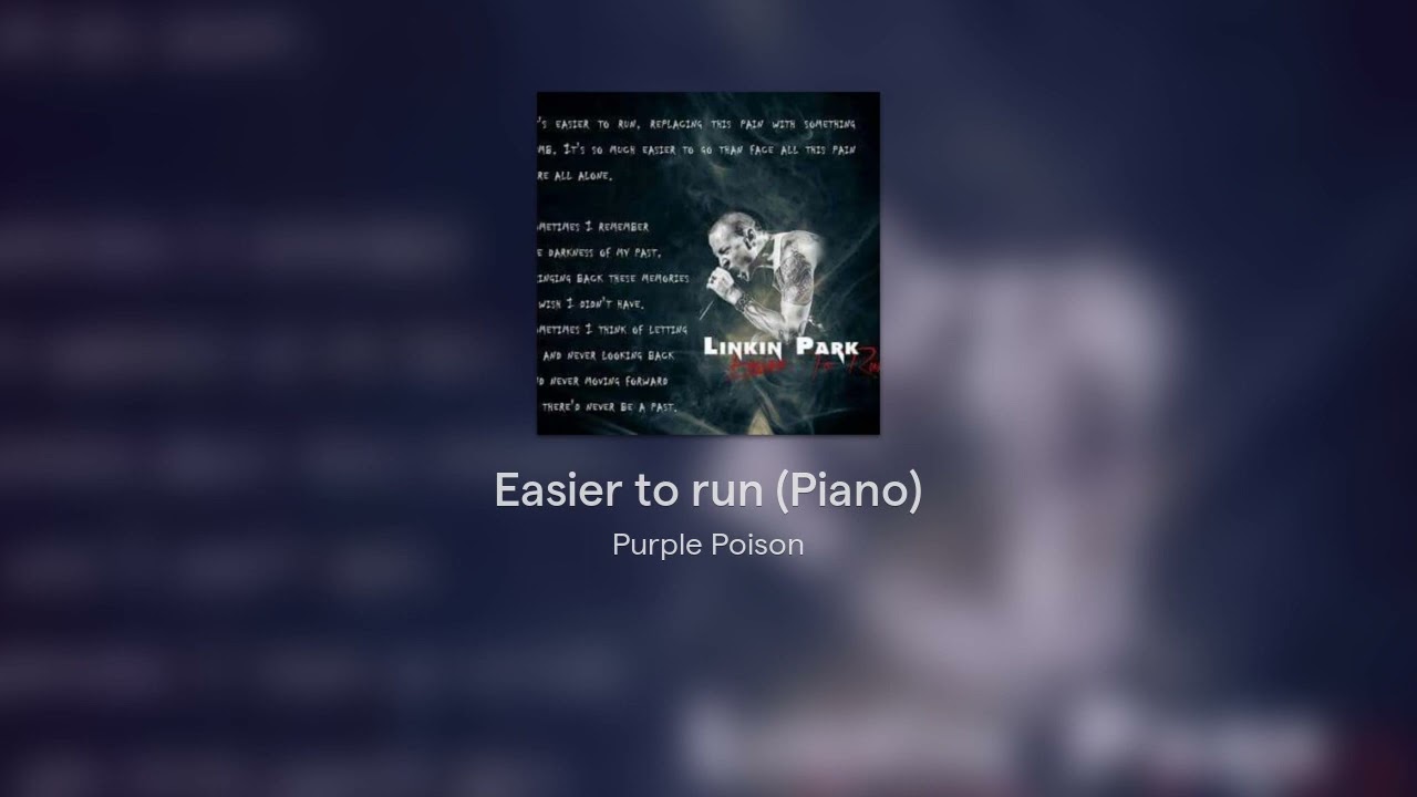 Easier to run (Piano) - Linkin Park