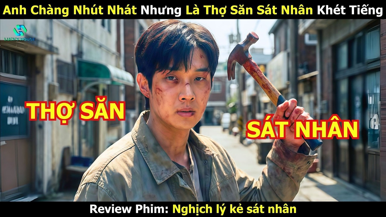 Gã Sinh Viên Nhút Nhát Bỗng Thành Kẻ Săn Sát Nhân Khét Tiếng Nhờ Một Cú Chạm - Review Phim Hàn