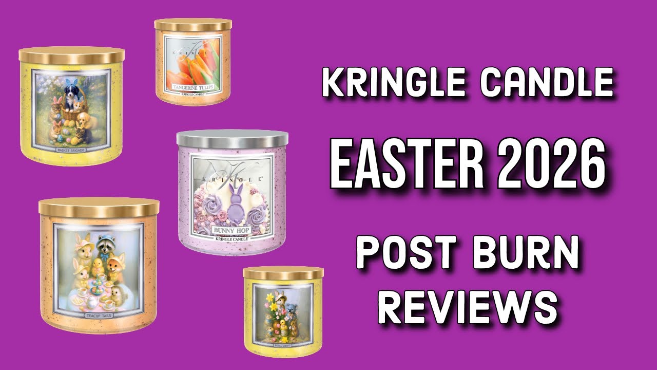 KRINGLE CANDLE EASTER 2026 POST BURN REVIEWS: Which One is MY Favorite?