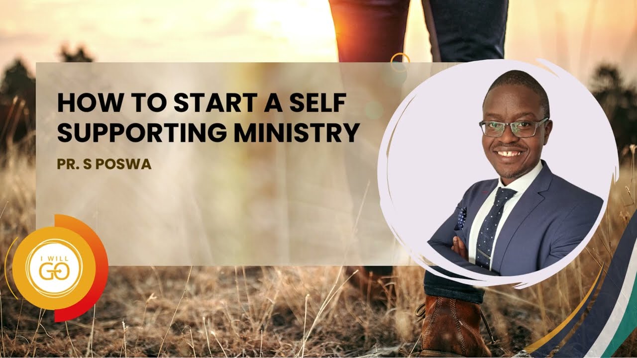 How to Start a Self Supporting Ministry - Simdumise Poswa