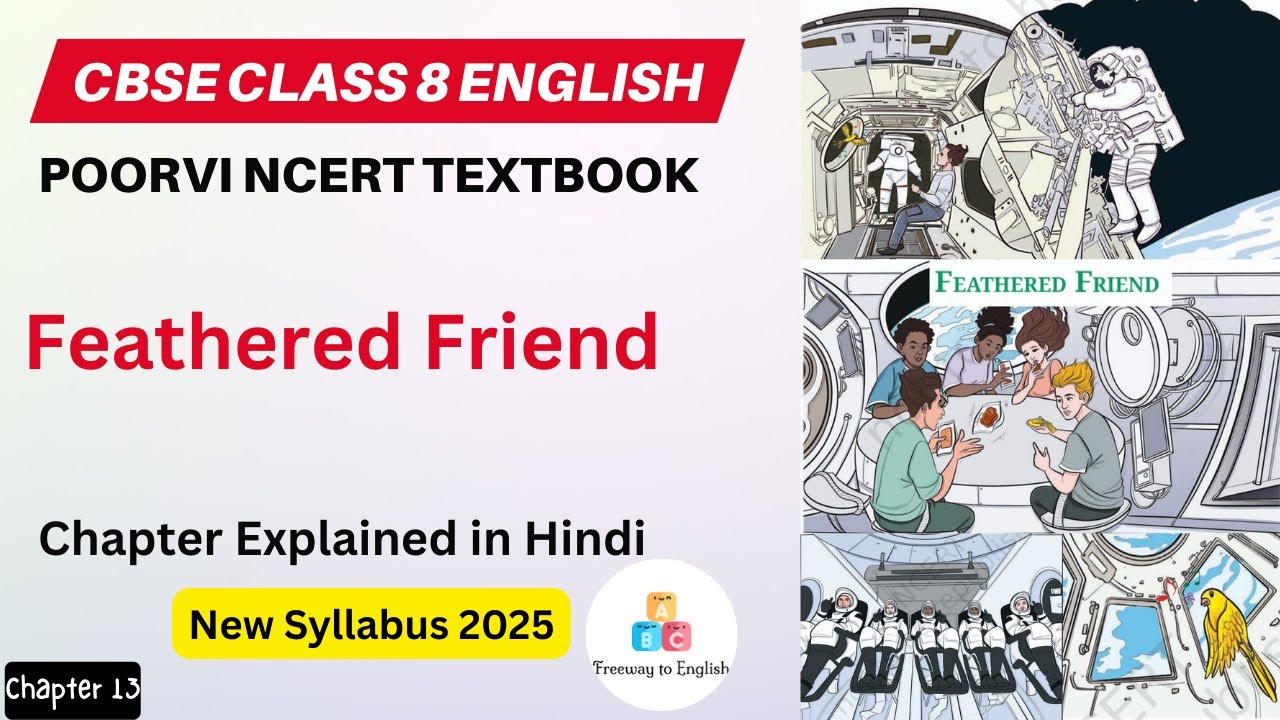 Feathered Friend | Chapter 13 | Class 8 English Poorvi | Explanation in Hindi | CBSE /NCERT
