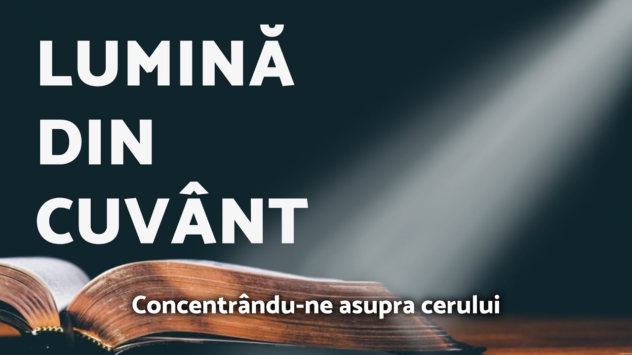 CONCENTRÂNDU-NE ASUPRA CERULUI / Lumină din Cuvânt - AZSMR