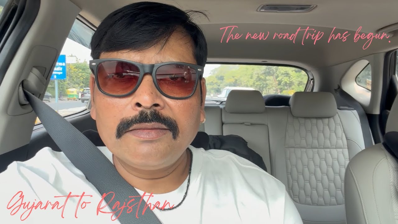 New trip has begun. Gujarat to Rajsthan. रोड ट्रिप गुजरात से राजस्थान