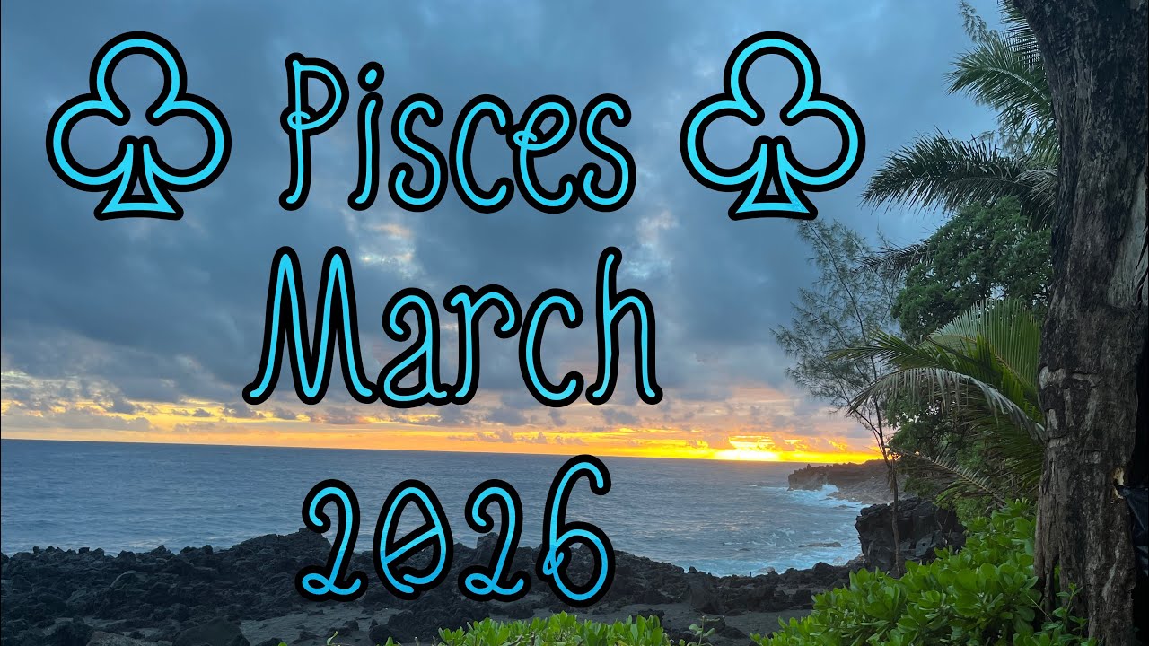 Pisces March 2026 Tarot Card Reading