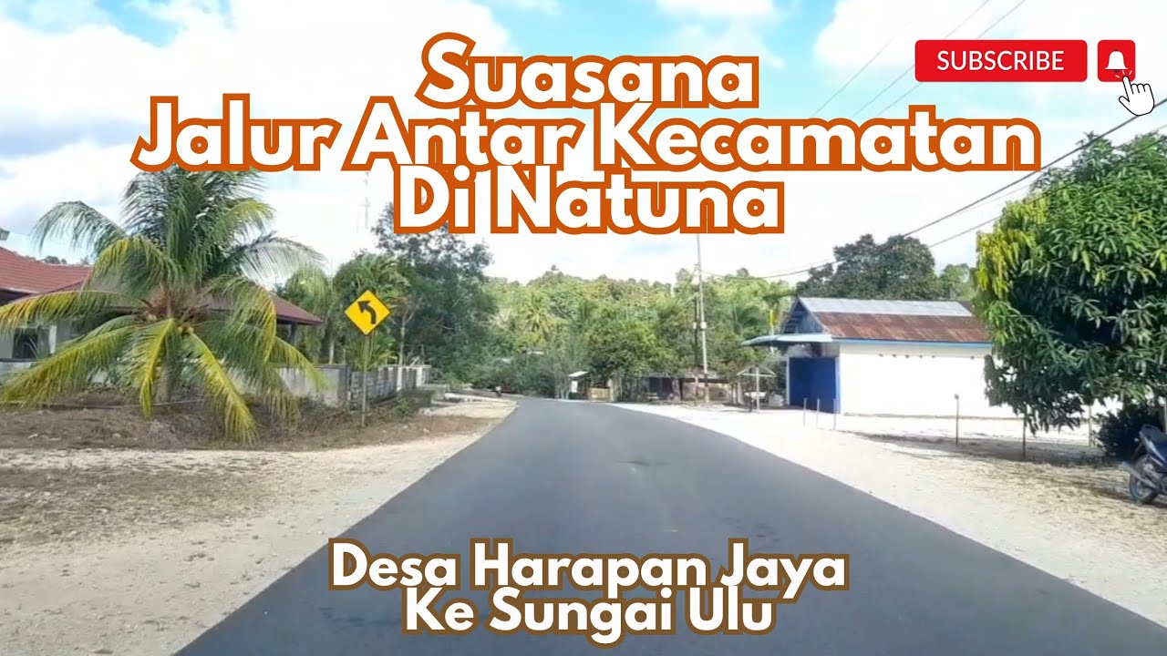 🔴 SUASANA HARAPAN JAYA || SUNGAI ULU || #natuna #kepri #alamindonesia #jalanjalan #explore