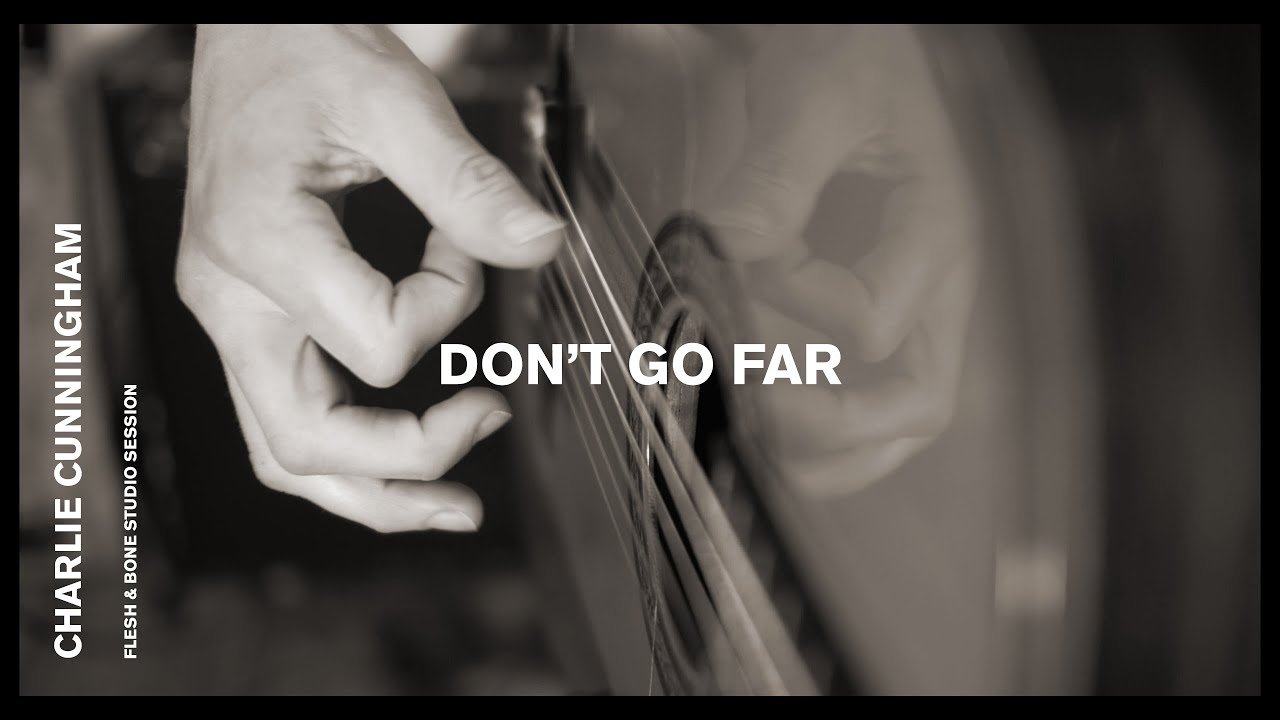 Charlie Cunningham - Don't Go Far (Live Session)