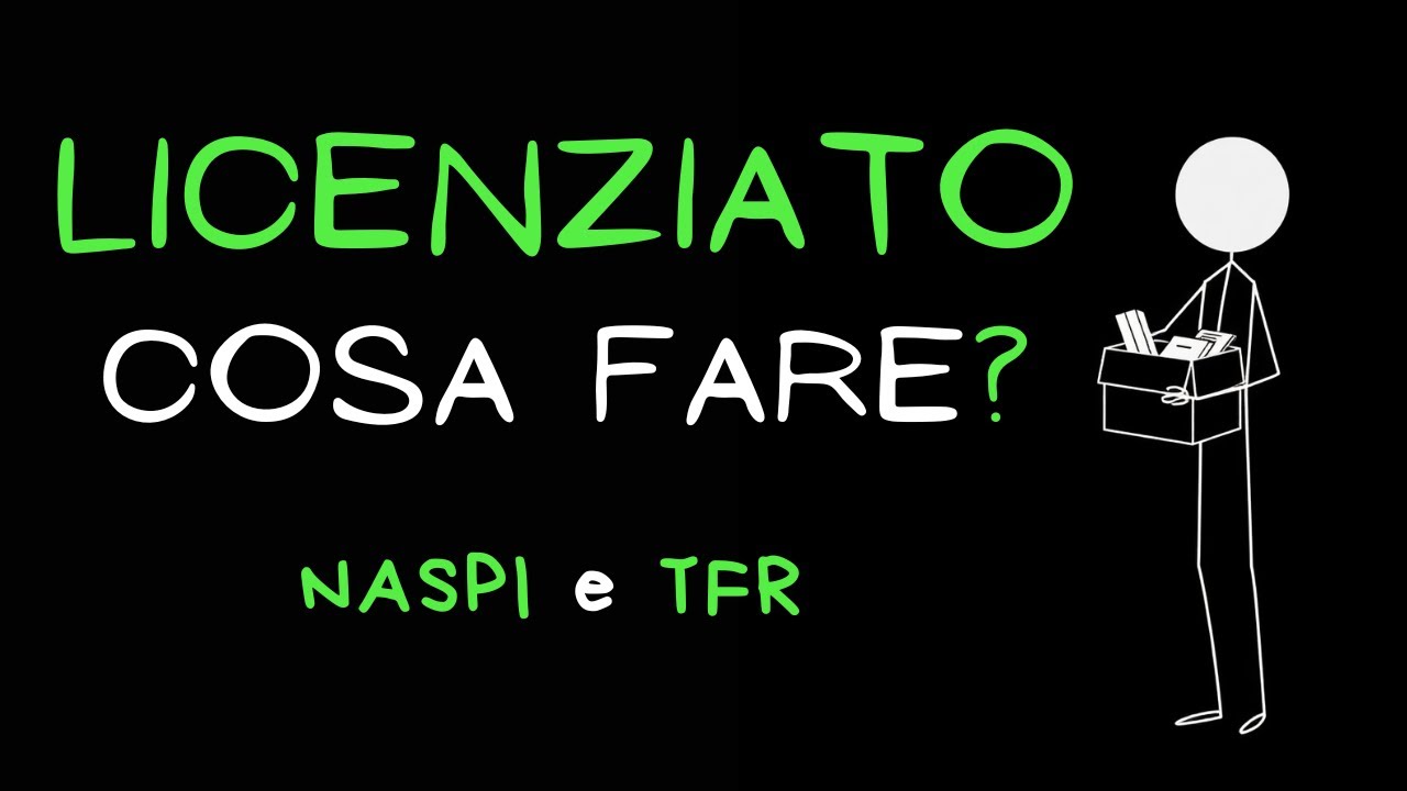 LICENZIAMENTO: cosa devo fare se vengo licenziato? | TFR e DISOCCUPAZIONE NASPI