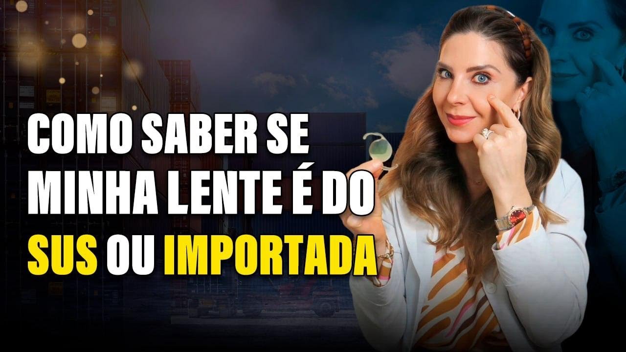 Como Saber Se Minha Lente é do SUS ou Importada