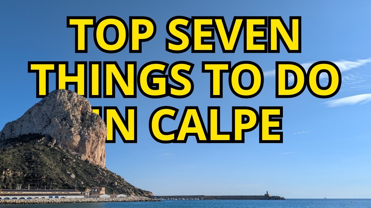 Top 7 Things To Do in Calpe, Spain 🇪🇸 | Ultimate Travel Guide