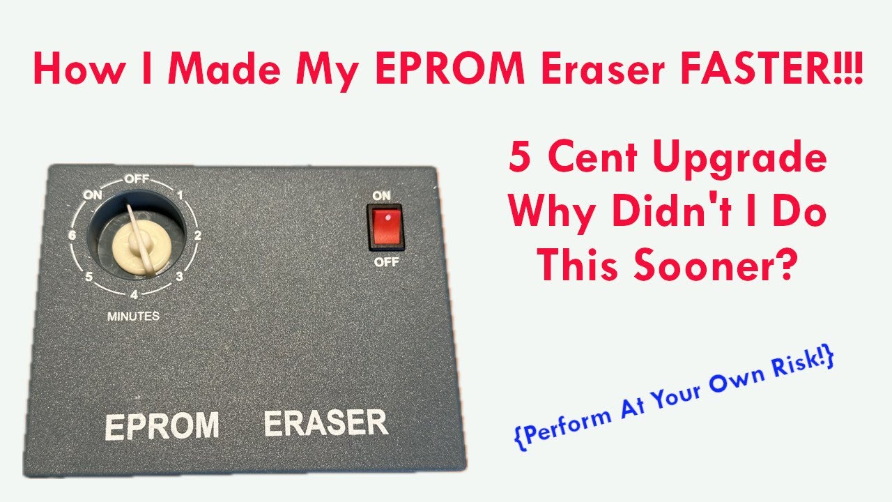 A Cheap Mod Made My EPROM Eraser Faster!