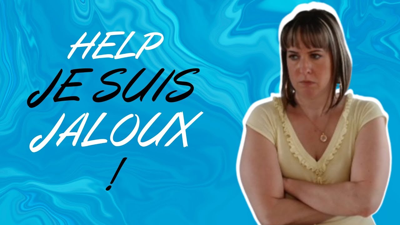 Comment se LIBÉRER de la JALOUSIE ?