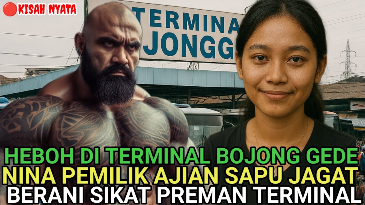 KISAH HEBOH‼️ DI TERMINAL BOJONG GEDE  NINA PEMILIK AJIAN SAPU JAGAT BERANI SIKAT PREMAN TERMINAL