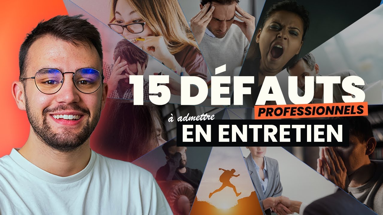 15 DÉFAUTS professionnels à admettre en ENTRETIEN d’embauche