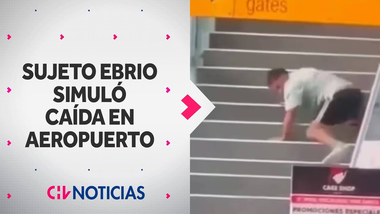 Para el Óscar: Sujeto borracho simuló aparatosa caída en el aeropuerto de Antofagasta - CHV Noticias