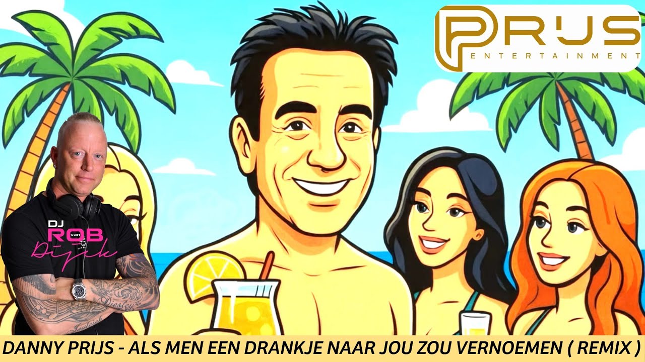 Danny Prijs - Als Men Een Drankje Naar Jou Zou Vernoemen ( Remix Dj Rob van Dijck ) 🎵🎵🎵