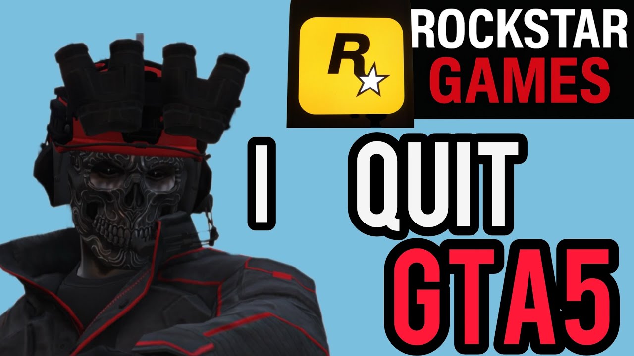 I QUIT GTA 5 ONLINE, Here&rsquo;s why | I&rsquo;m Sorry Ladies And Gentlemen. 