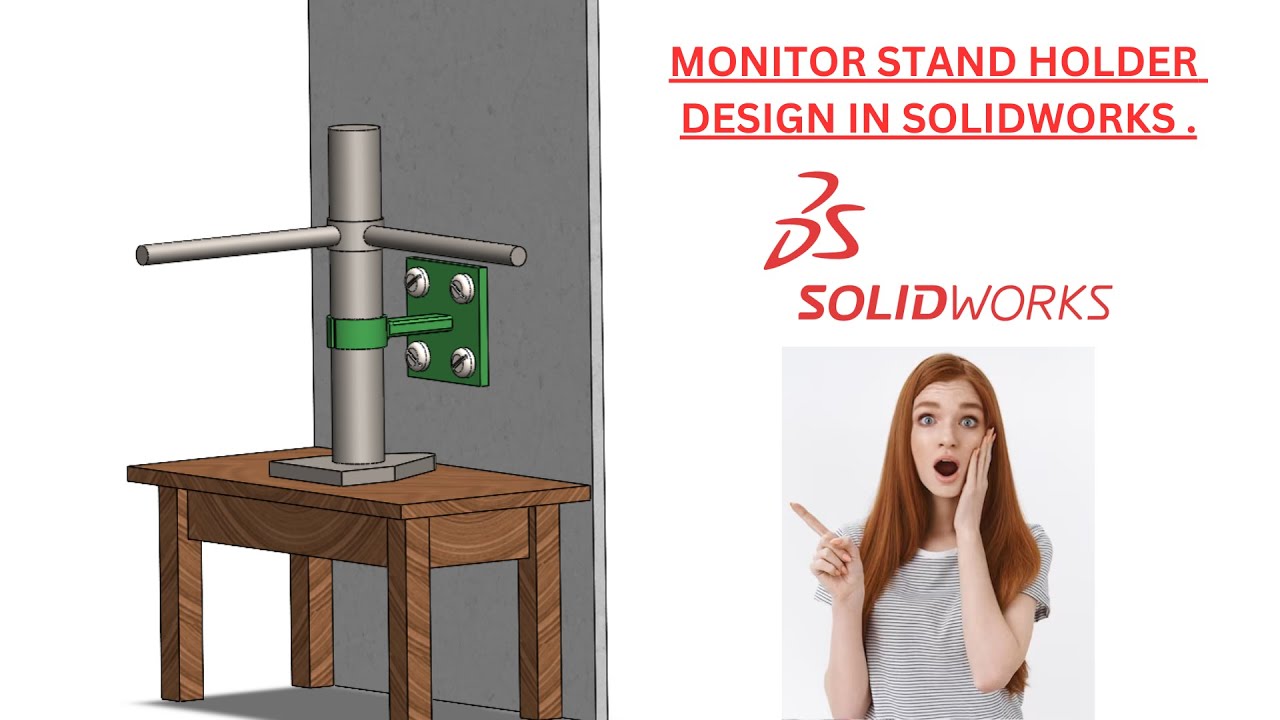 MONITOR STAND HOLDER DESIGN IN SOLIDWORKS .