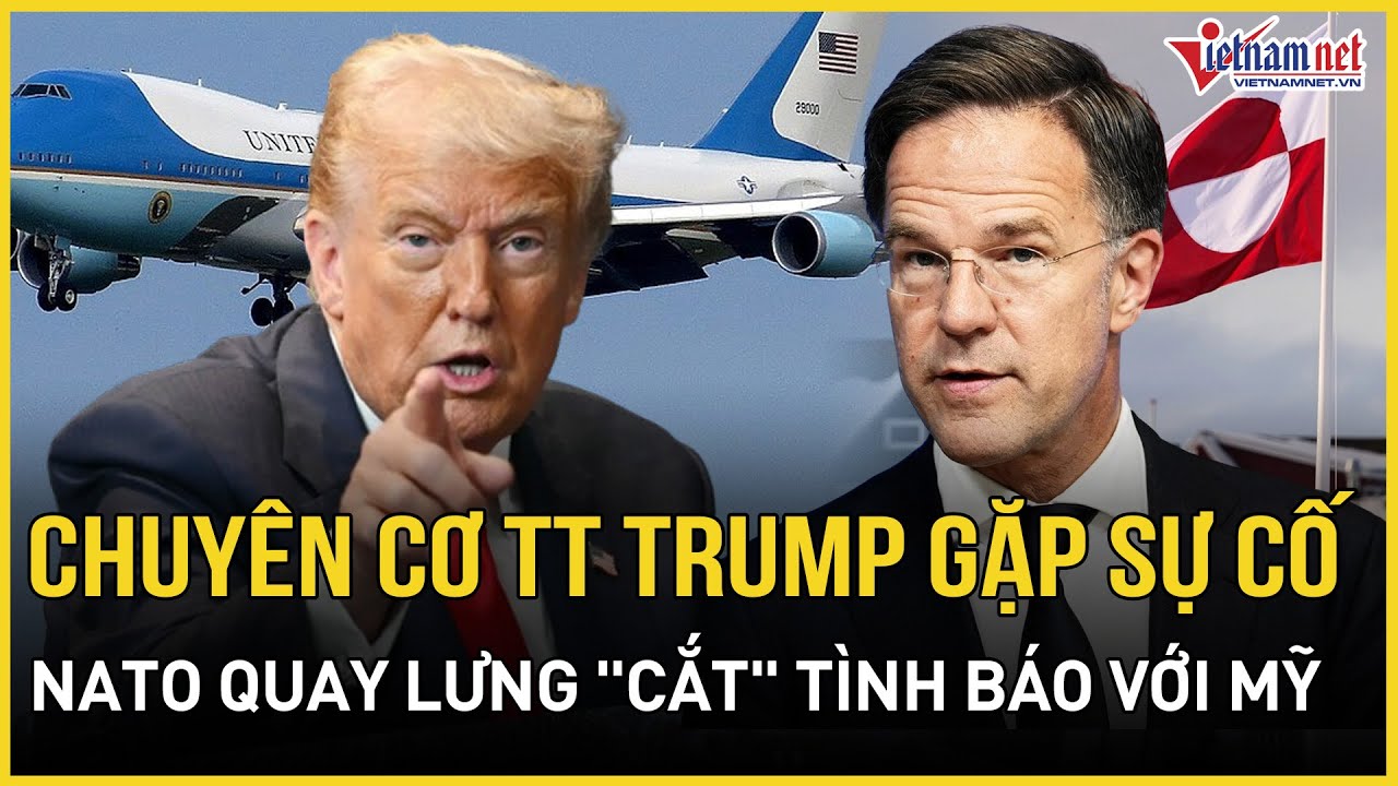 NÓNG: Chuyên cơ TT Trump gặp sự cố trên không, NATO quay lưng 