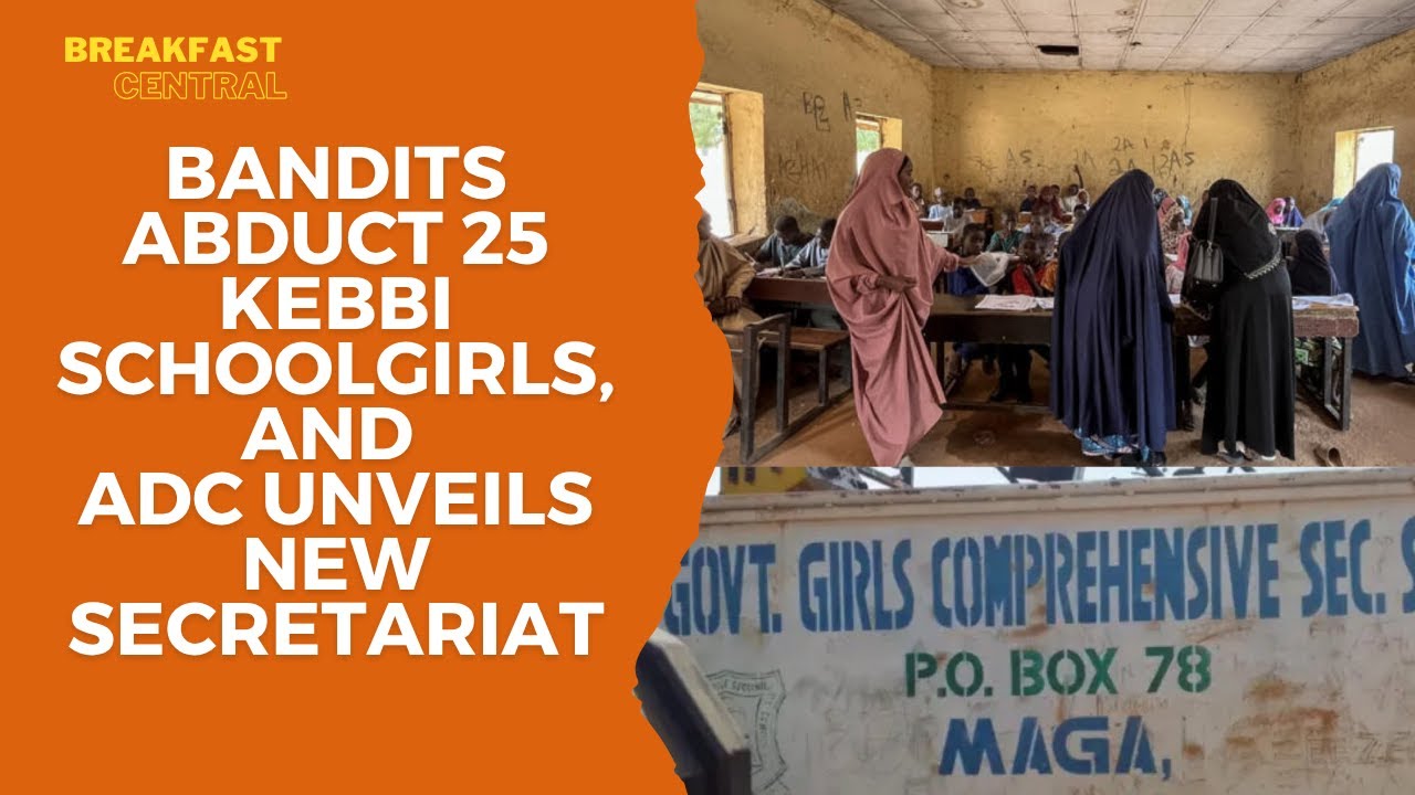 Bandits Abduct 25 Kebbi Schoolgirls, PDP Crisis Escalates and ADC Unveils New Secretariat