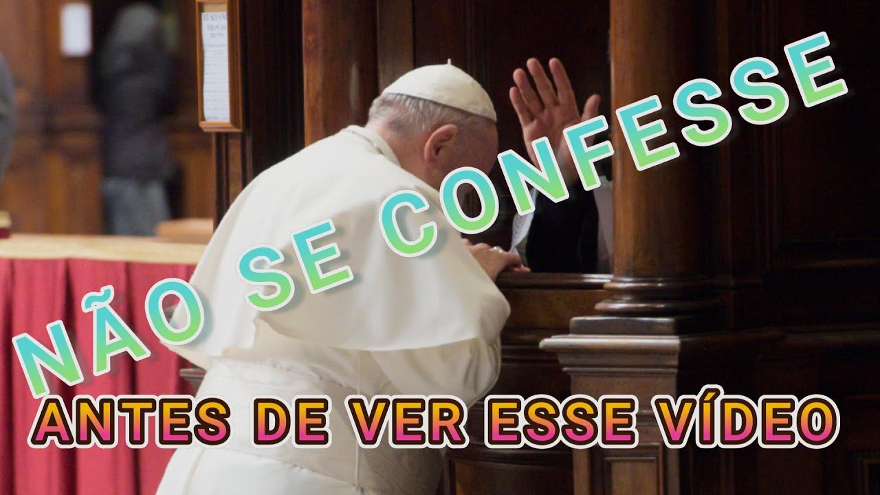 NÃO SE CONFESSE antes de ver esse vídeo!
