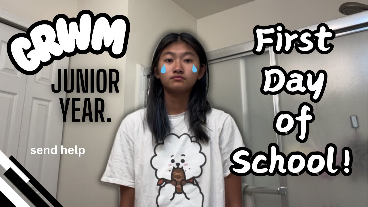 grwm: my FIRST DAY of JUNIOR YEAR