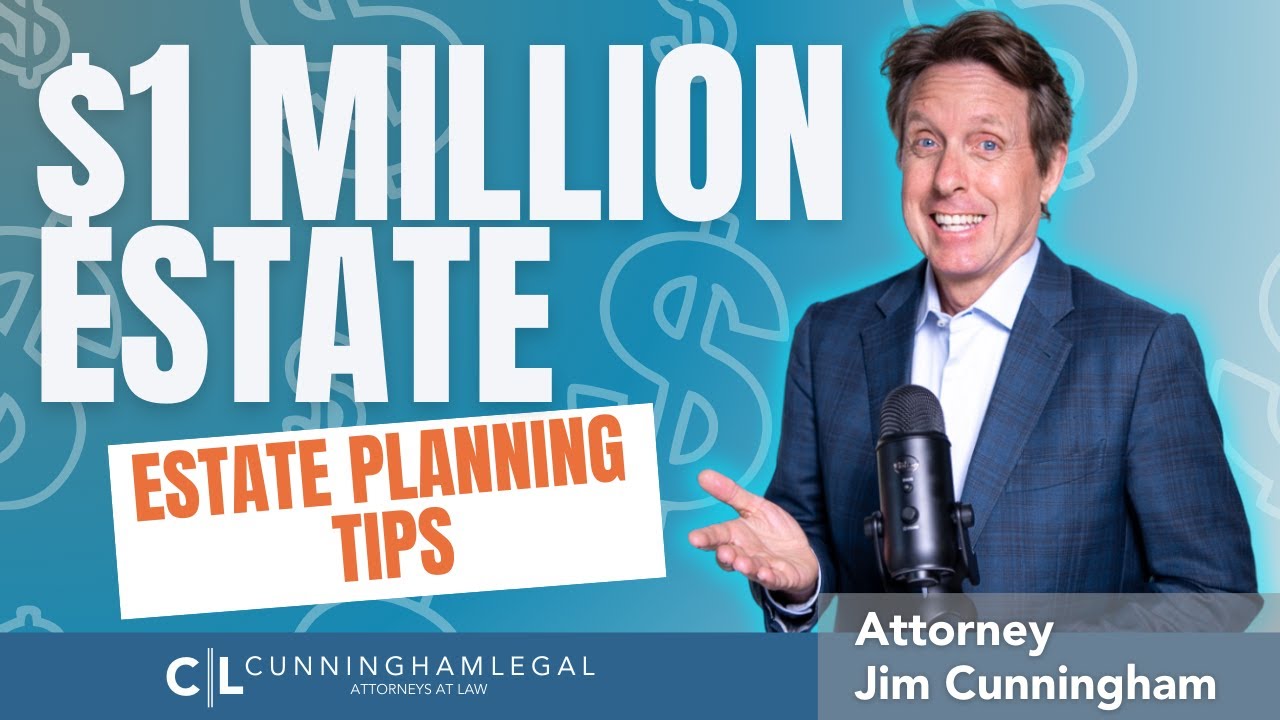 Estate Planning for a $1 Million Dollar Estate