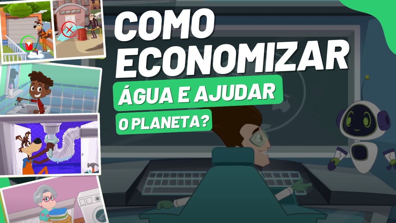 COMO ECONOMIZAR ÁGUA E AJUDAR O PLANETA? | 5º Ano – Ciências