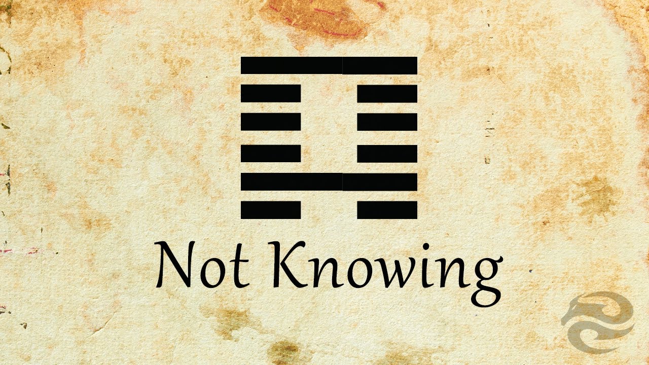 Hexagram 4: Not Knowing | Refocus your life with this mental exercise