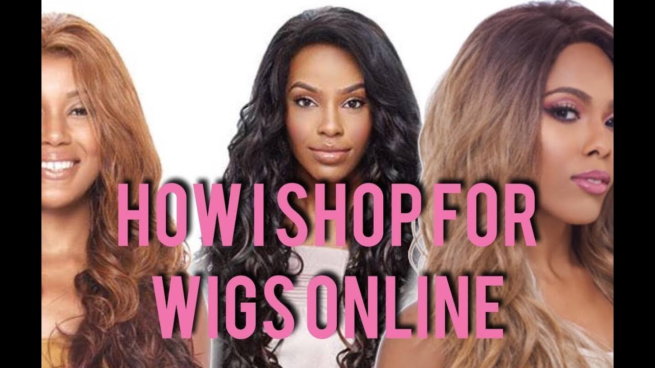HOW I SHOP FOR WIGS ONLINE | MY FAVE SITES
