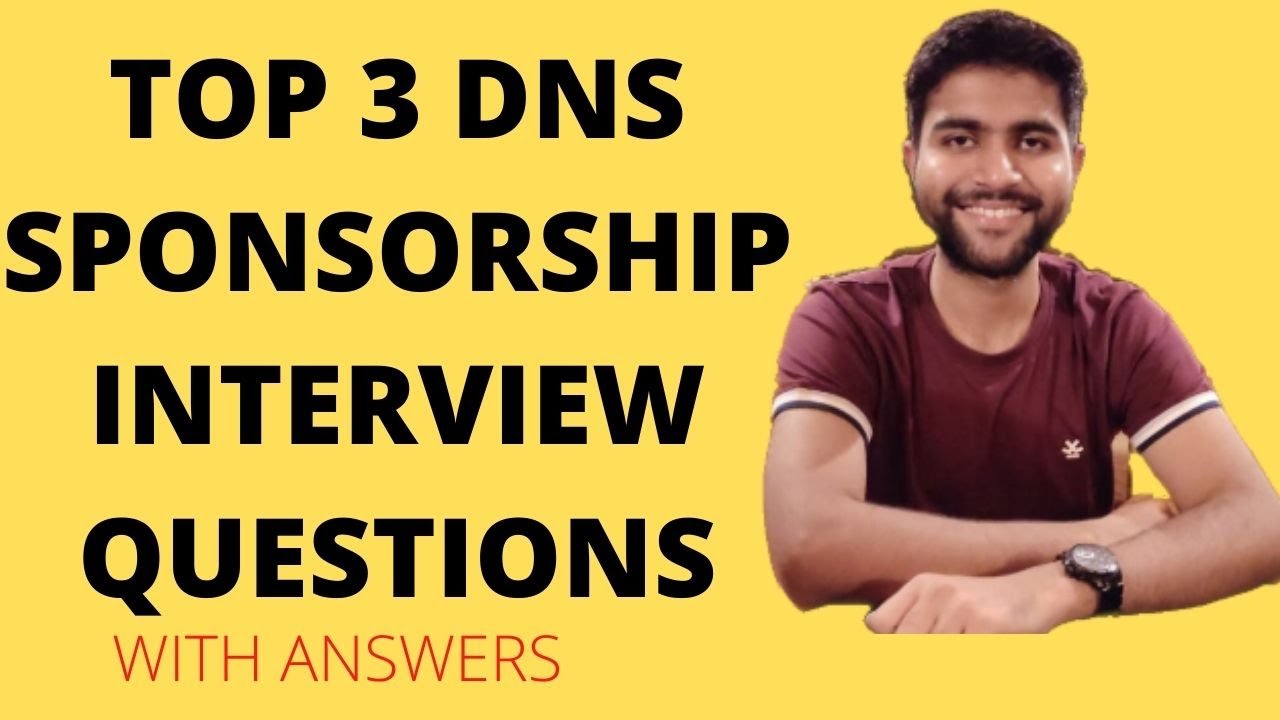 TOP 3 DNS SPONSORSHIP INTERVIEW QUESTIONS W/ ANSWERS