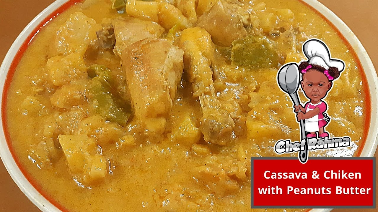 CASSAVA AND CHICKEN WITH PEANUTS BUTTER RECIPE