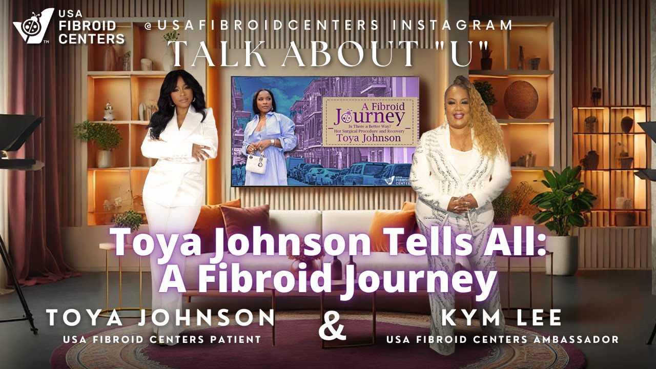 Toya Johnson Tells All: A Fibroid Journey