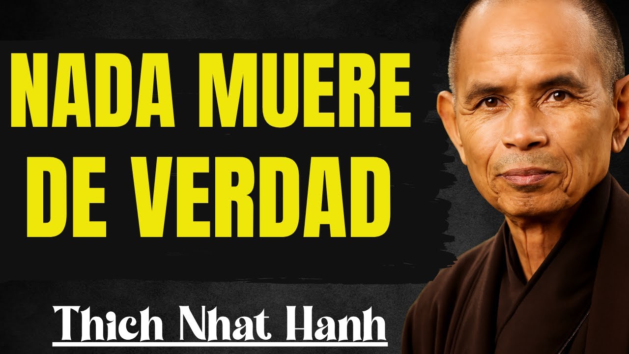 La Muerte Forma Parte del Milagro de la Existencia – Thich Nhat Hanh