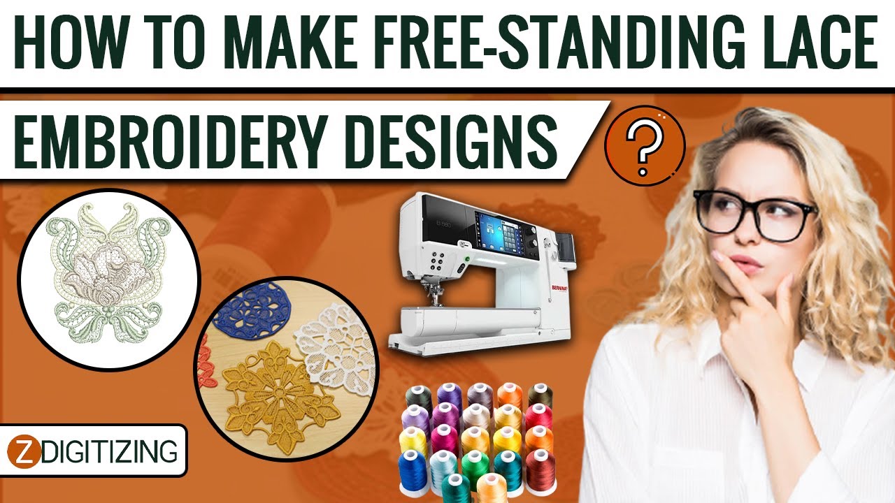 How To Make Free-Standing Lace Embroidery Designs || ZDigitizing
