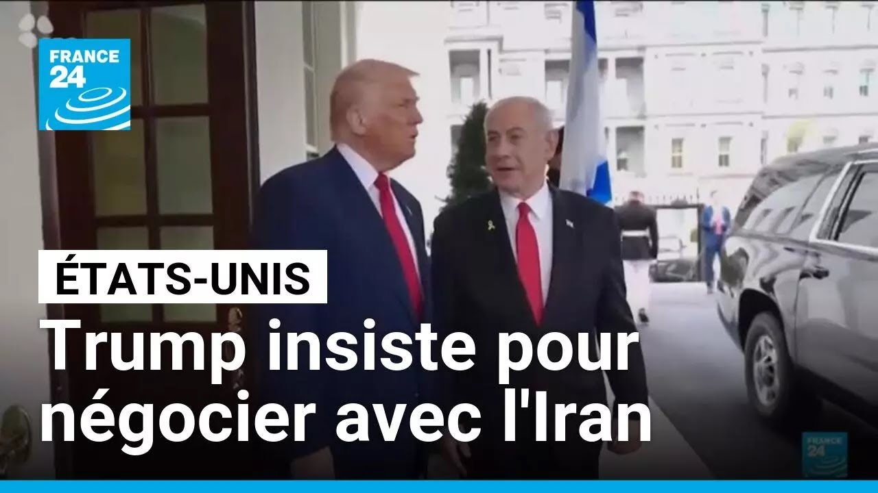 Donald Trump insiste auprès de Benjamin Netanyahu pour négocier avec l'Iran • FRANCE 24