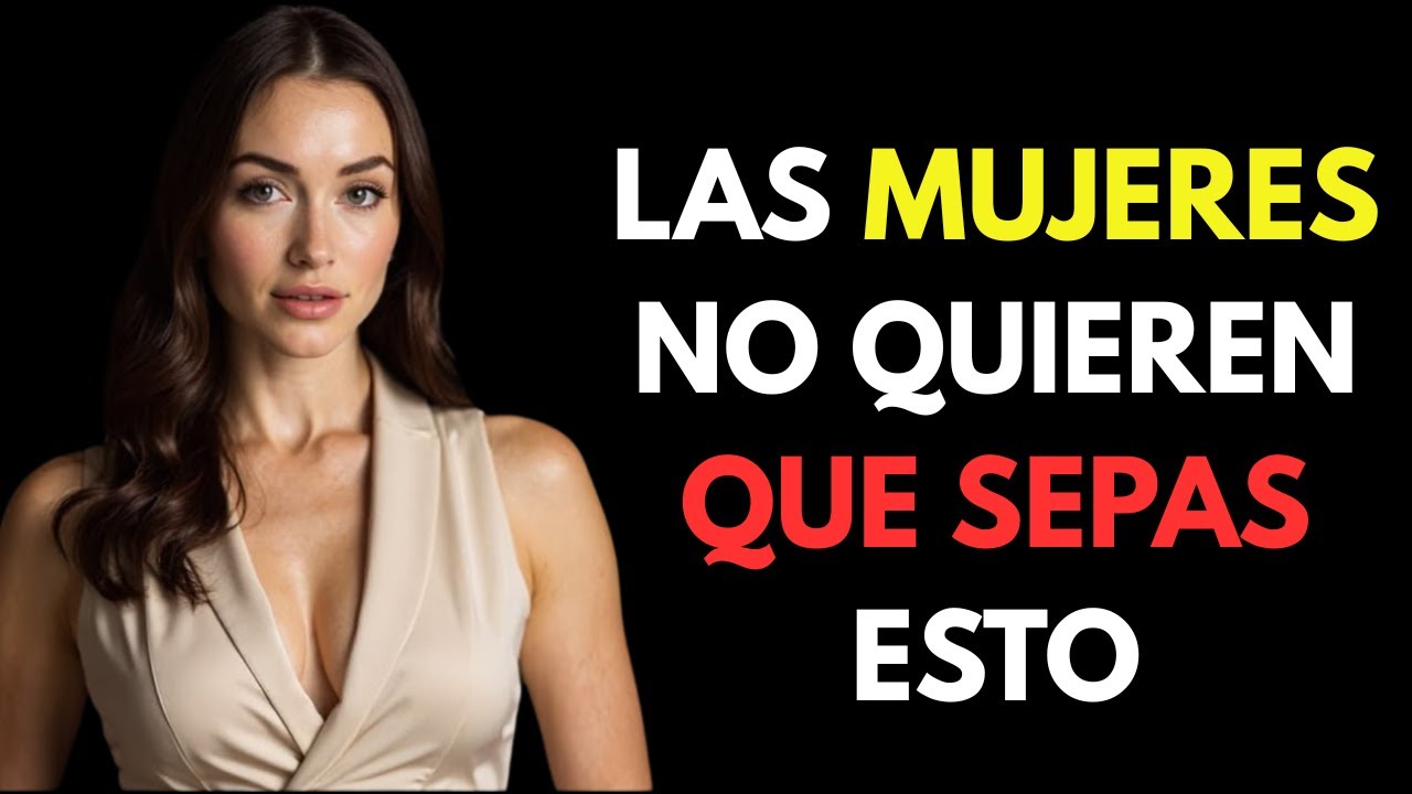 10 secretos femeninos que solo el 1% de los hombres conoce (estoicismo revelado)