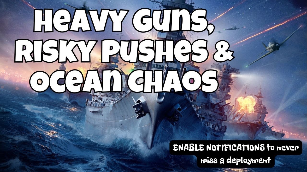 World of Warships LIVE gameplay Heavy Guns, Risky Pushes & Ocean Chaos
