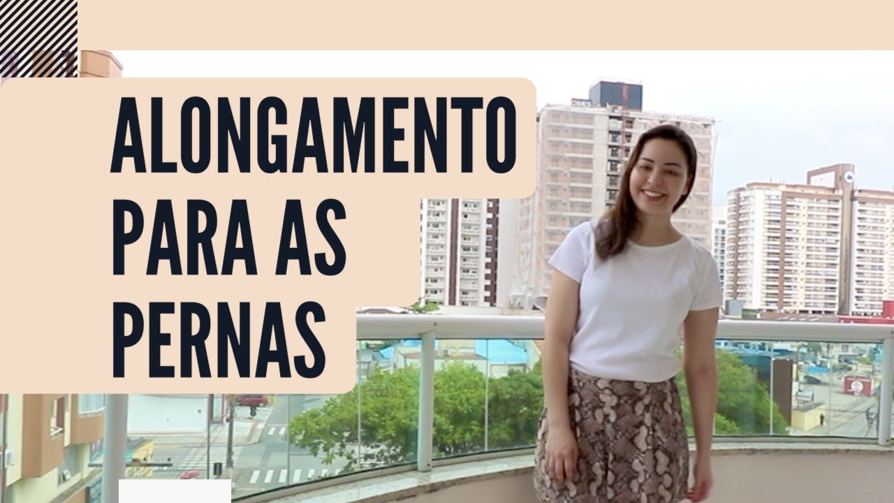 Fa&ccedil;a Junto Comigo: Alongamento Pernas | Sa&uacute;de Minuto