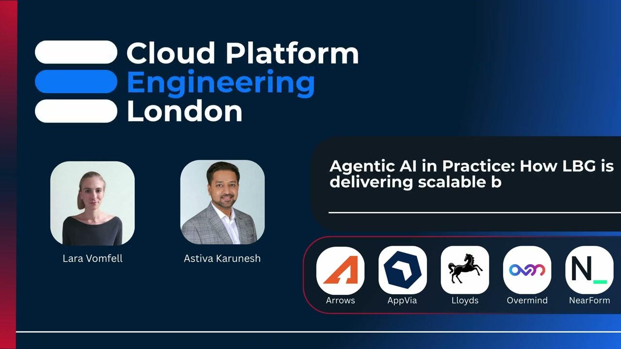 Lloyds Banking Group | Agentic AI in Practice | Cloud Platform Engineering London