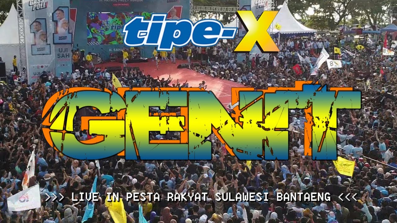 TIPE-X - GENIT LIVE IN PESTA RAKYAT SULAWESI BANTAENG