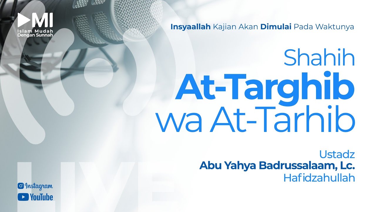 Ustadz Abu Yahya Badrussalam, Lc. - Kitab Shahih At-Targhib wa At-Tarhib - #123