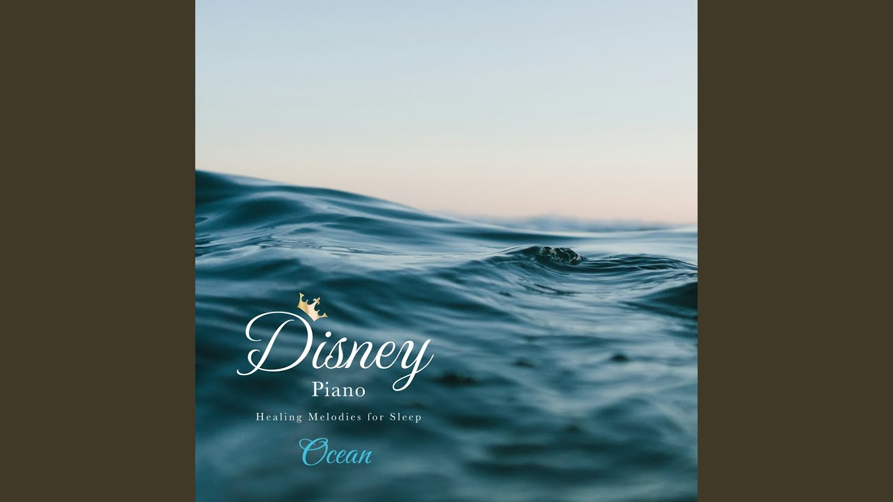 どこまでも ～How Far I&rsquo;ll Go～ / モアナと伝説の海 (Ocean Piano)