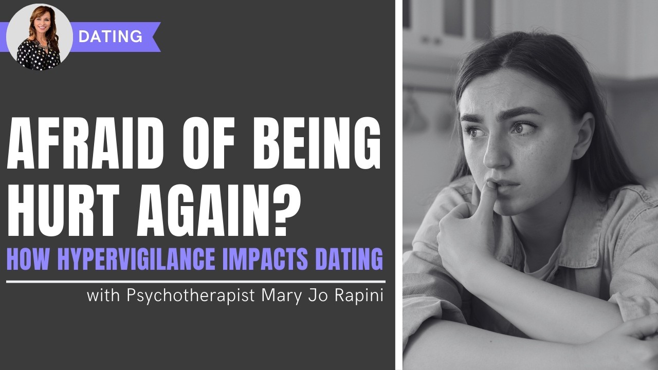 Afraid of Being Hurt Again? How Hypervigilance Impacts Dating