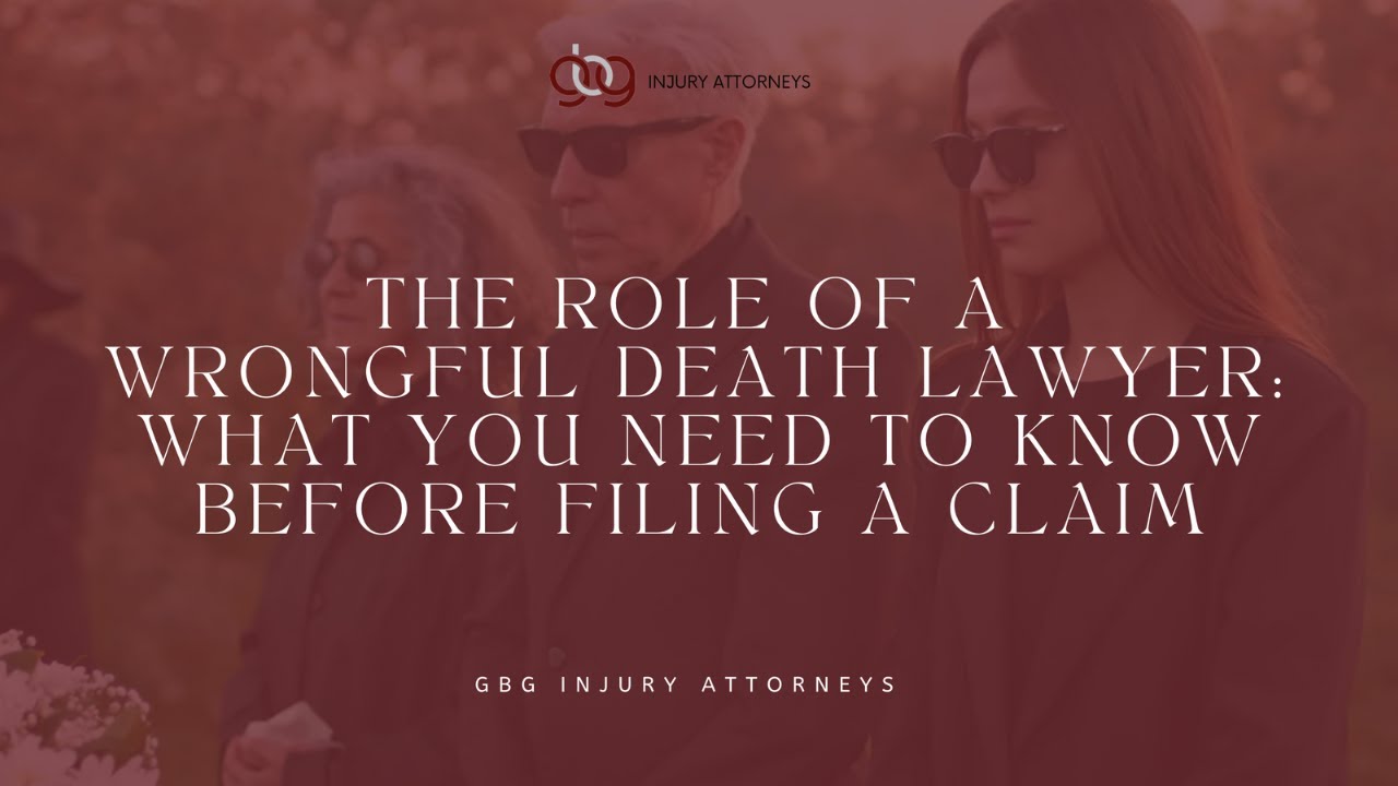 Law GBG | The Role of a Wrongful Death Lawyer What You Need to Know Before Filing a Claim