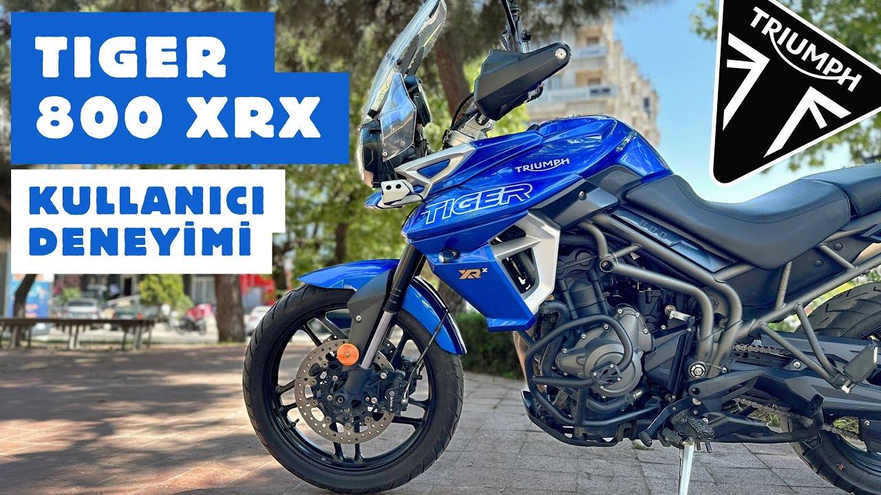 2018 Triumph Tiger 800 XRX Kullanıcı Deneyimi | 6 Ay, 7500 KM