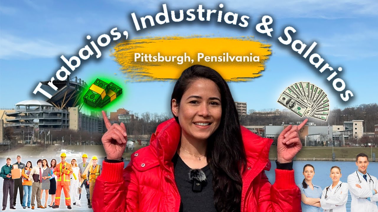 Esto Ganas Trabajando en Pittsburgh, PA. Todo Lo Que Necesitas Saber Antes de Mudarte