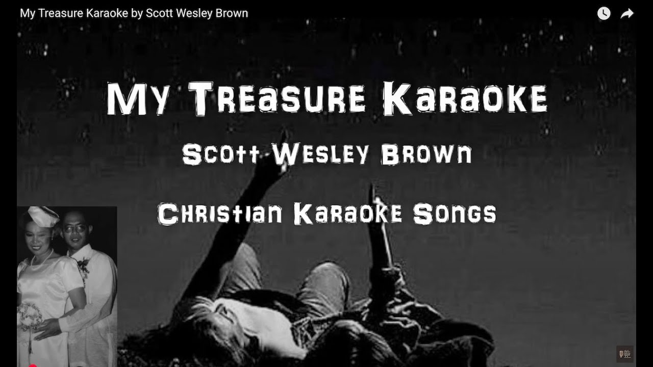 My Treasure Karaoke by Scott Wesley Brown
